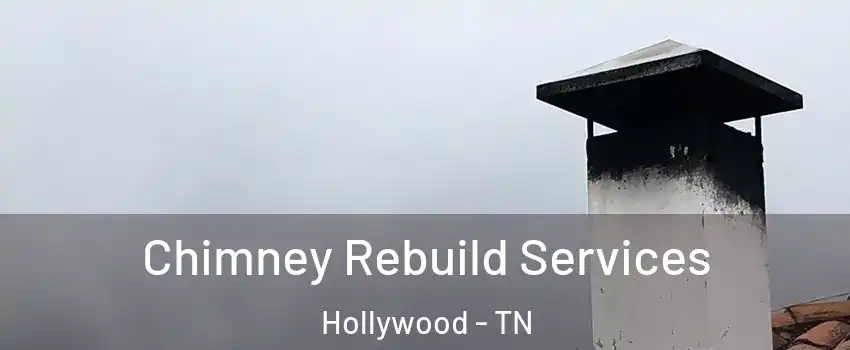 Chimney Rebuild Services Hollywood - TN