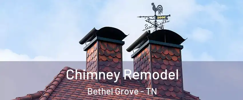 Chimney Remodel Bethel Grove - TN