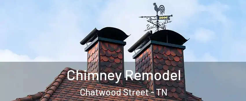 Chimney Remodel Chatwood Street - TN