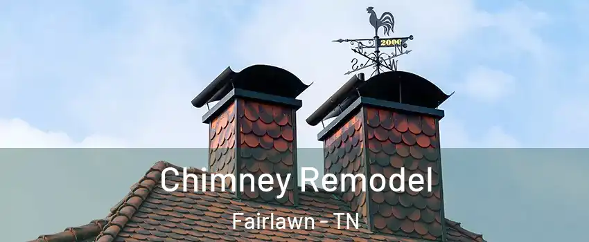 Chimney Remodel Fairlawn - TN