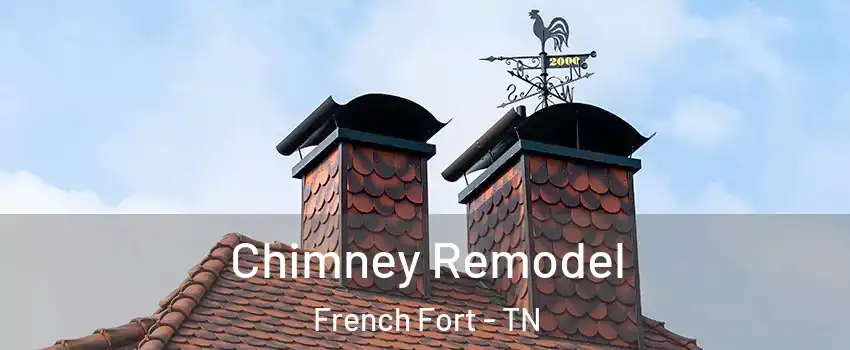 Chimney Remodel French Fort - TN