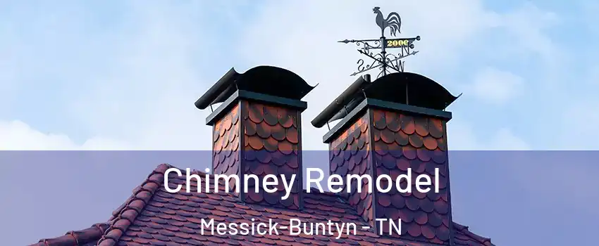 Chimney Remodel Messick-Buntyn - TN