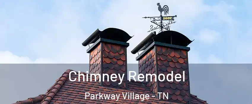 Chimney Remodel Parkway Village - TN