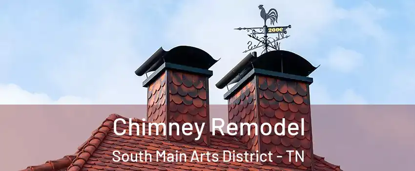 Chimney Remodel South Main Arts District - TN