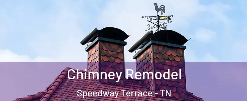 Chimney Remodel Speedway Terrace - TN