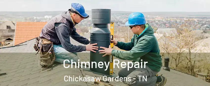 Chimney Repair Chickasaw Gardens - TN