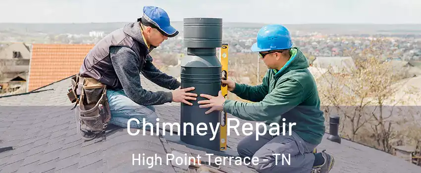 Chimney Repair High Point Terrace - TN