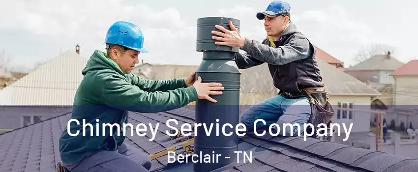 Chimney Service Company Berclair - TN