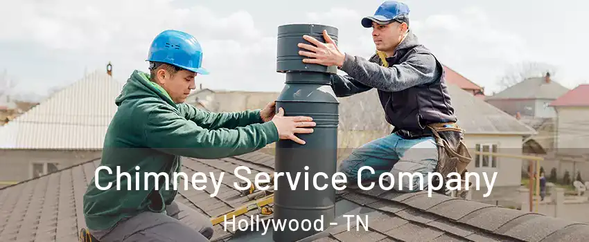 Chimney Service Company Hollywood - TN