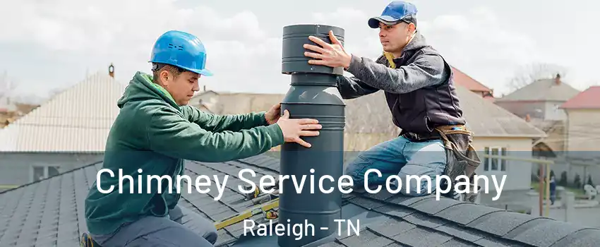 Chimney Service Company Raleigh - TN