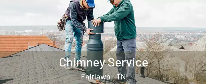 Chimney Service Fairlawn - TN