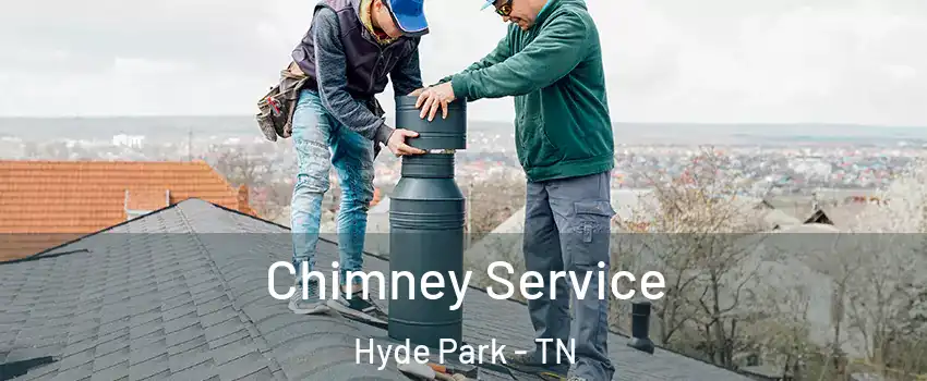 Chimney Service Hyde Park - TN