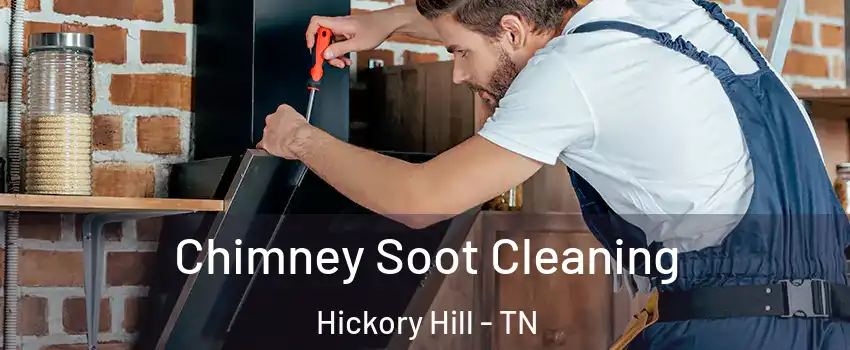 Chimney Soot Cleaning Hickory Hill - TN