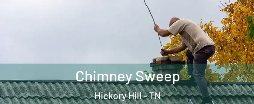 Chimney Sweep Hickory Hill - TN