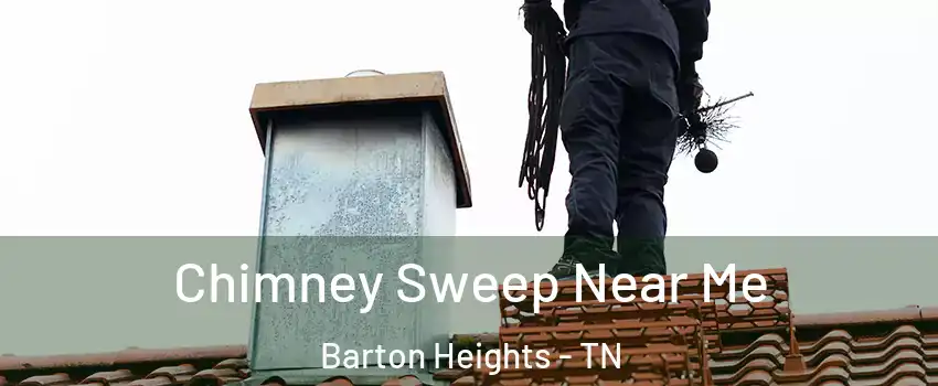 Chimney Sweep Near Me Barton Heights - TN