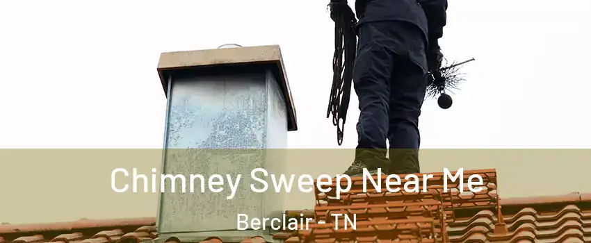 Chimney Sweep Near Me Berclair - TN