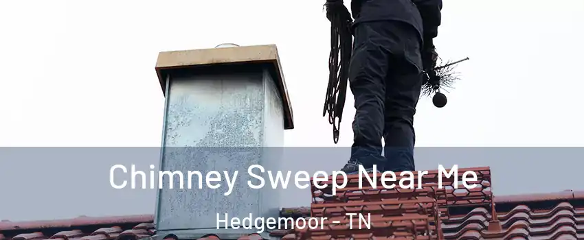 Chimney Sweep Near Me Hedgemoor - TN