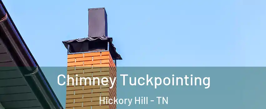 Chimney Tuckpointing Hickory Hill - TN