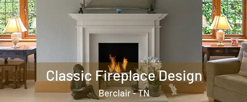 Classic Fireplace Design Berclair - TN