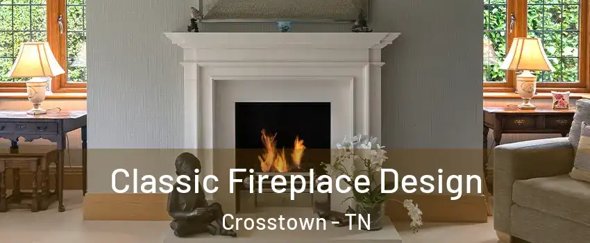 Classic Fireplace Design Crosstown - TN