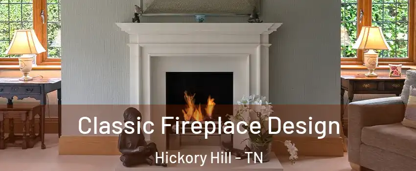 Classic Fireplace Design Hickory Hill - TN