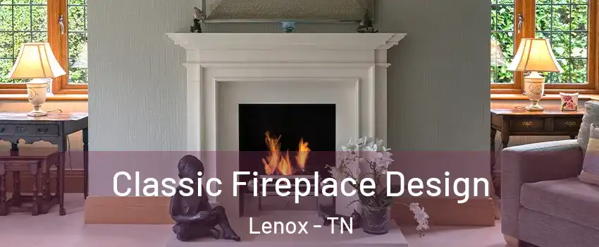 Classic Fireplace Design Lenox - TN