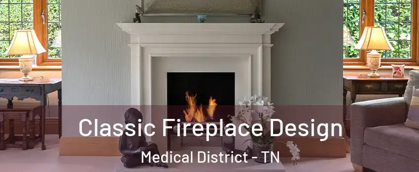 Classic Fireplace Design Medical District - TN