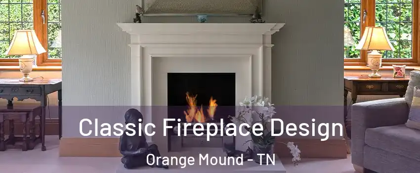 Classic Fireplace Design Orange Mound - TN