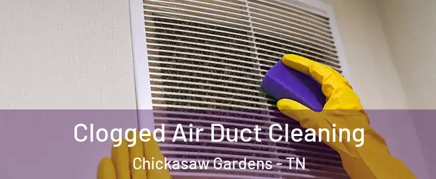 Clogged Air Duct Cleaning Chickasaw Gardens - TN