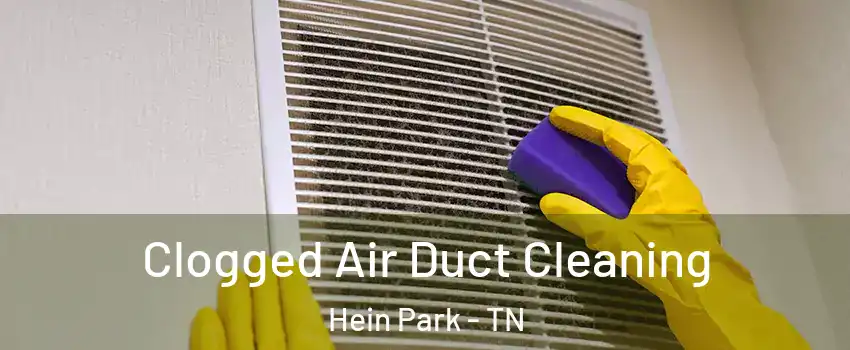 Clogged Air Duct Cleaning Hein Park - TN