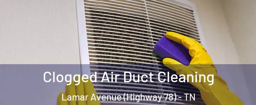 Clogged Air Duct Cleaning Lamar Avenue (Highway 78) - TN