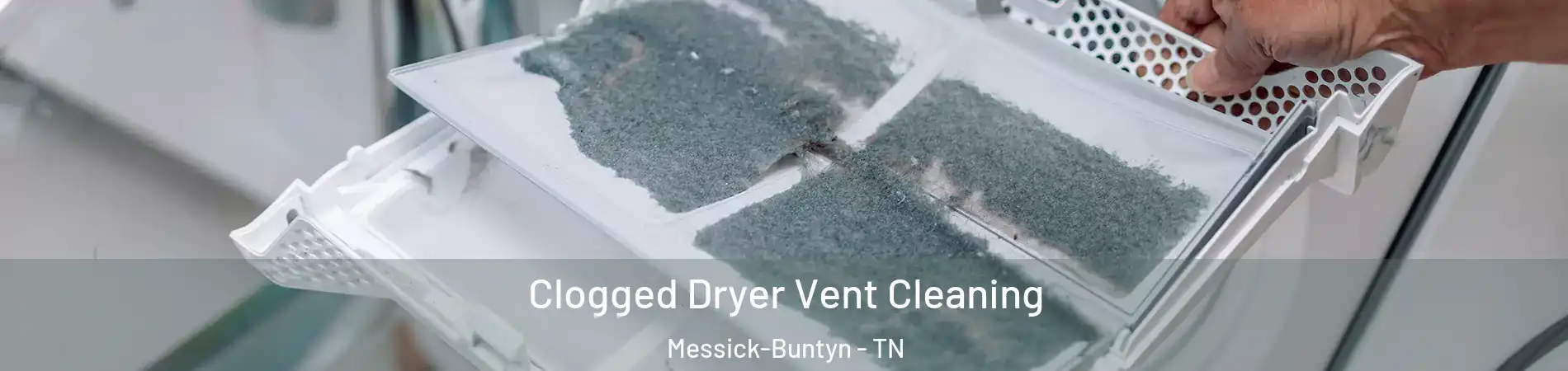 Clogged Dryer Vent Cleaning Messick-Buntyn - TN