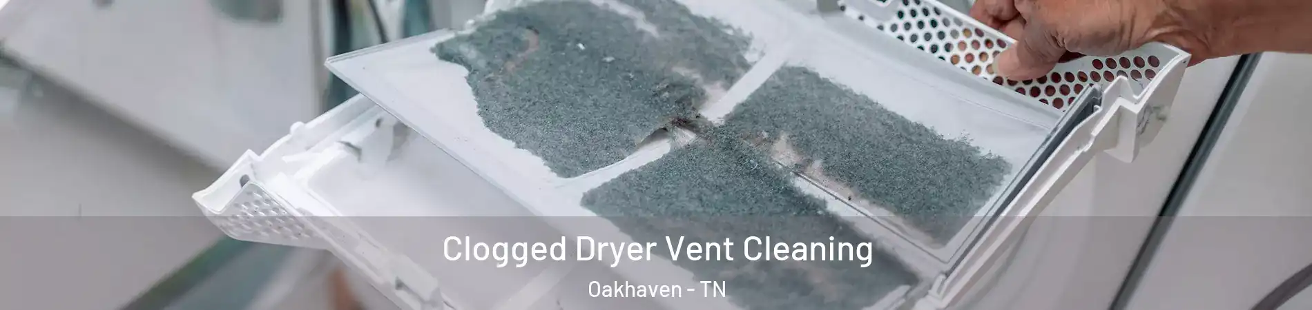 Clogged Dryer Vent Cleaning Oakhaven - TN