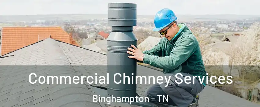 Commercial Chimney Services Binghampton - TN