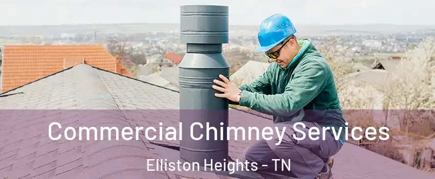 Commercial Chimney Services Elliston Heights - TN