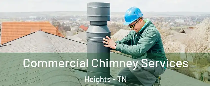 Commercial Chimney Services Heights - TN