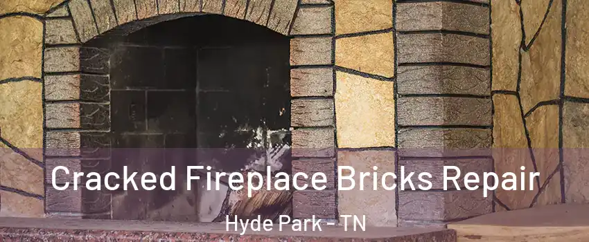 Cracked Fireplace Bricks Repair Hyde Park - TN