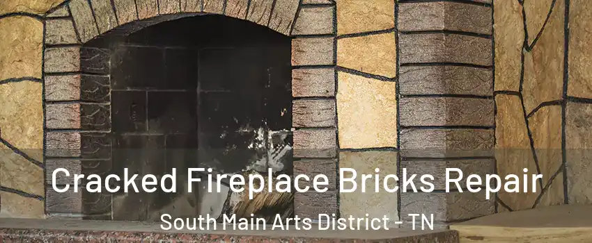 Cracked Fireplace Bricks Repair South Main Arts District - TN