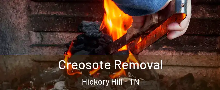 Creosote Removal Hickory Hill - TN