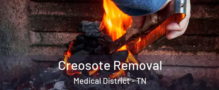 Creosote Removal Medical District - TN