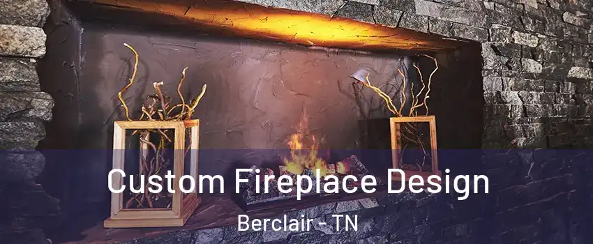 Custom Fireplace Design Berclair - TN