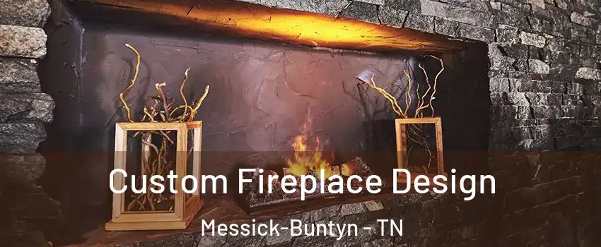 Custom Fireplace Design Messick-Buntyn - TN