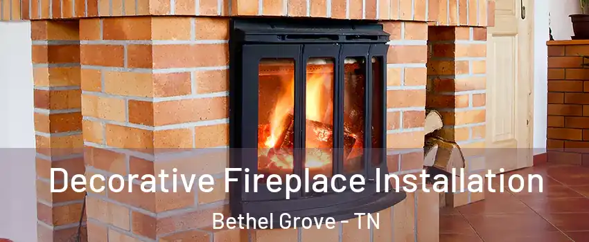 Decorative Fireplace Installation Bethel Grove - TN