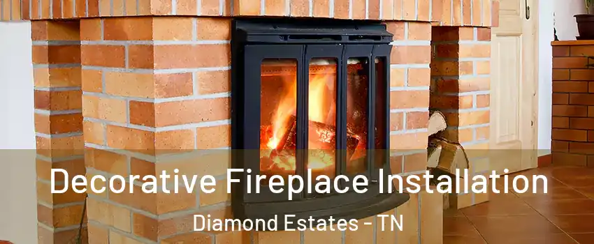 Decorative Fireplace Installation Diamond Estates - TN