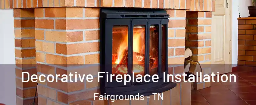 Decorative Fireplace Installation Fairgrounds - TN