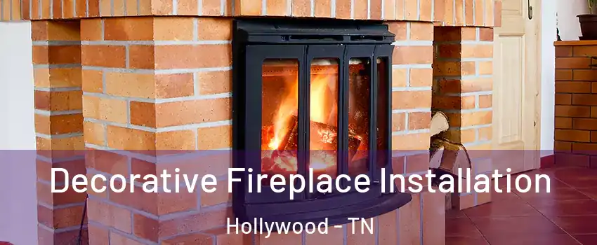 Decorative Fireplace Installation Hollywood - TN