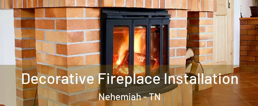 Decorative Fireplace Installation Nehemiah - TN