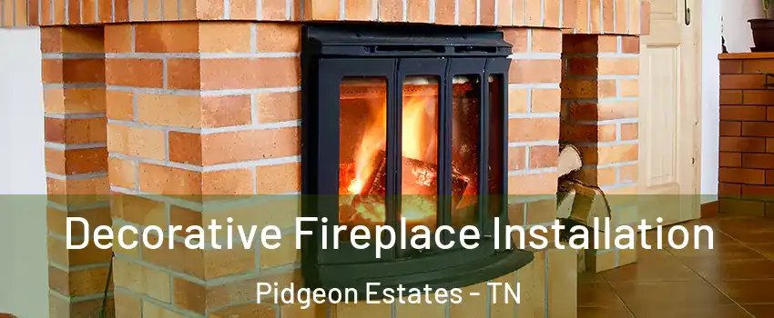 Decorative Fireplace Installation Pidgeon Estates - TN