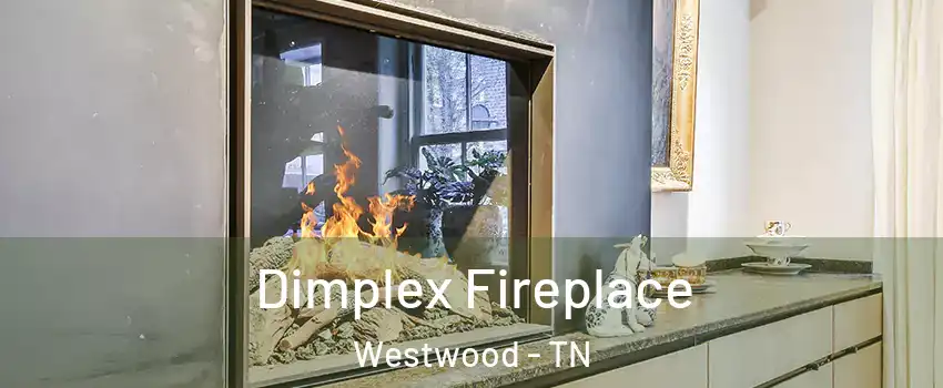 Dimplex Fireplace Westwood - TN