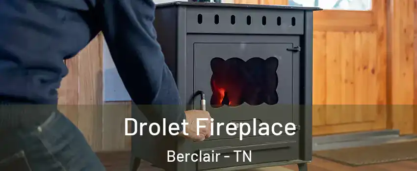 Drolet Fireplace Berclair - TN